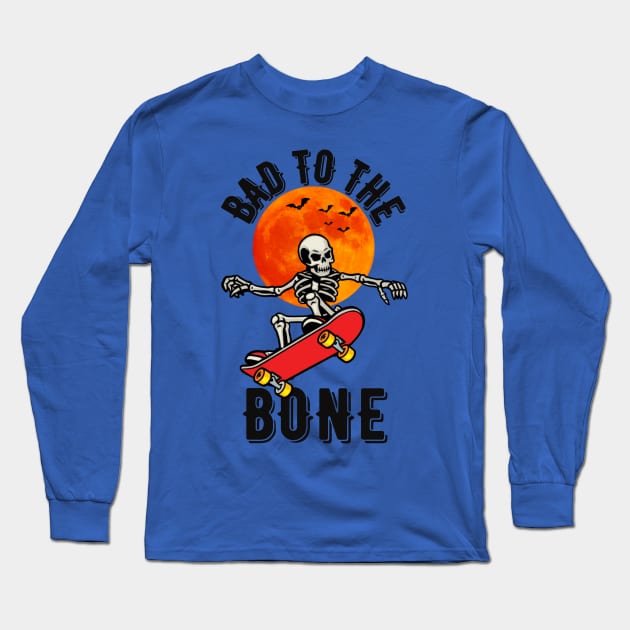 Bad to the Bone Long Sleeve T-Shirt by BandaraxStore